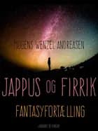 Jappus og Firrik. Fantasyfortælling