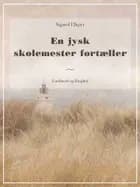 En jysk skolemester fortæller af Sigurd Elkjær