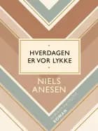 Hverdagen er vor lykke