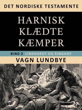 Det nordiske testamente. Harniskklædte kæmper. Bind 2 af Vagn Lundbye