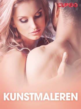 Kunstmaleren - erotiske noveller af Cupido