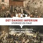 Det danske imperium. Storhed og fald