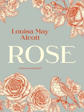 Rose af Louisa May Alcott