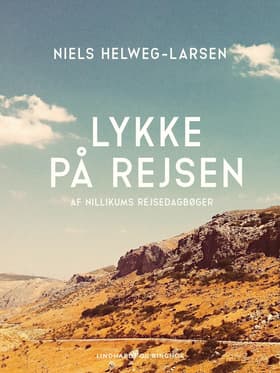 Lykke på rejsen. Af Nillikums rejsedagbøger af Niels Helweg-Larsen