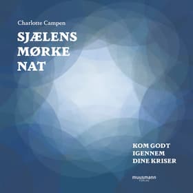 Sjælens mørke nat. Kom godt igennem dine kriser af Charlotte Campen