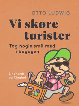 Vi skøre turister. Tag nogle smil med i bagagen af Otto Ludwig