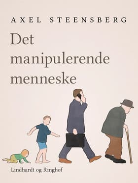 Det manipulerende menneske af Axel Steensberg