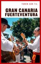 Turen går til Gran Canaria, Fuerteventura & Lanzarote
