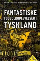 Fantastiske fodboldoplevelser i Tyskland