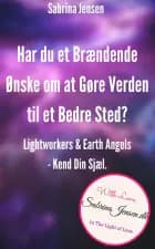 Lightworkers og Earth Angels–Kend Din Sensitive Sjæl