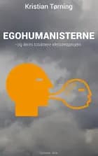 Egohumanisterne - og deres totalitære identitetsprojekt