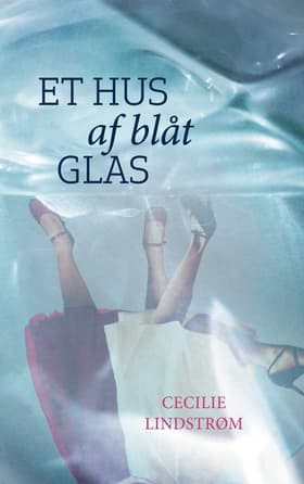 Et hus af blåt glas af Cecilie Lindstrøm