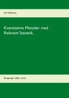 Kvantitative Metoder med Relevant Statistik.
