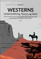 Westerns - Underholdning, fiktion og fakta