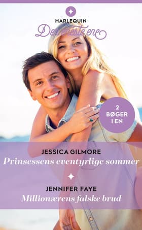 Prinsessens eventyrlige sommer / Millionærens falske brud af Jennifer Faye