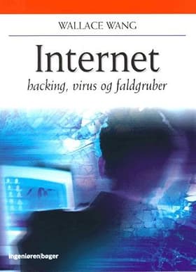 Internet - hacking, virus og faldgruber af Wallace Wang