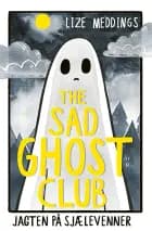 The Sad Ghost Club 1: Jagten på sjælevenner