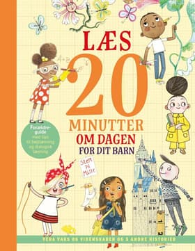 Læs 20 minutter om dagen - for dit barn: Vera Vaks og videnskaben og 5 andre historier