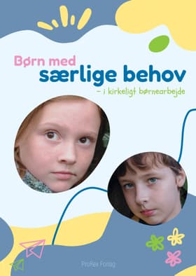 Børn med særlige behov - i kirkeligt børnearbejde af Dorte Linde