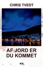 Af jord er du kommet