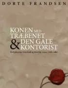 Konen med træbenet og den gale kontorist
