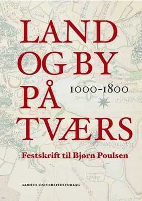Land og by på tværs 1000-1800 af Mikkel Thelle