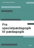 Fra specialpædagogik til pædagogik E-bog
