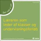 Det ved vi om læreren som leder af klasser og undervisningsforløb