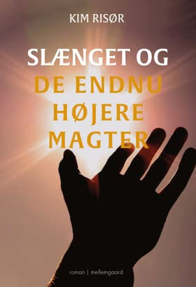 Slænget og de endnu højere magter af Kim Risør