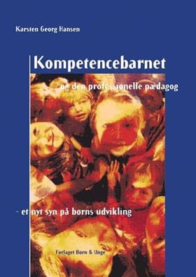 Kompetencebarnet og den professionelle pædagog af Karsten Georg Hansen