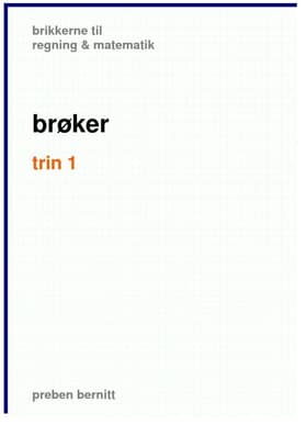 brøker trin 1, brikkerne til regning & matematik af Preben Bernitt
