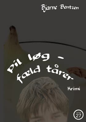 Pil løg - fæld tårer af Bjarne Bentzen