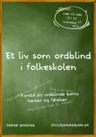 Et liv som ordblind i folkeskole