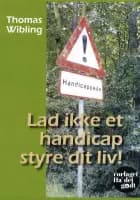 Lad ikke et handicap styre dit liv!
