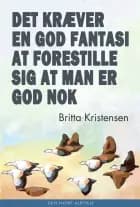 Det kræver en god fantasi at forestille sig at man er god nok