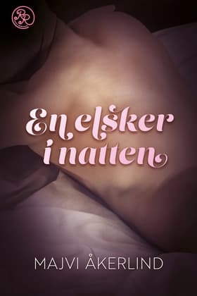 En elsker i natten af Majvi Åkerlind