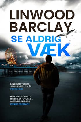Se aldrig væk af Linwood Barclay